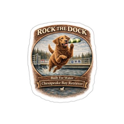Rock The Dock Chesapeake Bay Retriever | Built For Water | Die-Cut Sticker